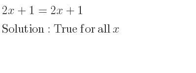 The answer to 2x+1=2x+1 is True for all x